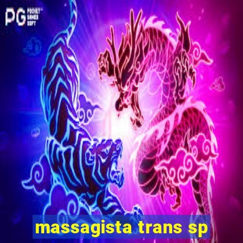 massagista trans sp